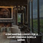 Top Luxury Gorilla Trekking Lodges in Rwanda